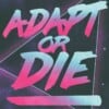 Adapt or die in pink and blue letters on black background