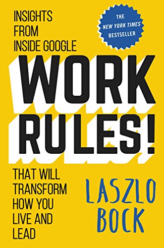 Book cover for Work Rules! That will transform how you live and lead by Laszlo Bock