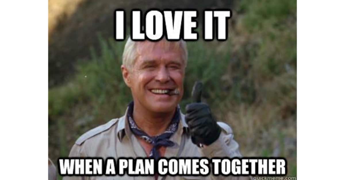 I love it when a plan comes together meme